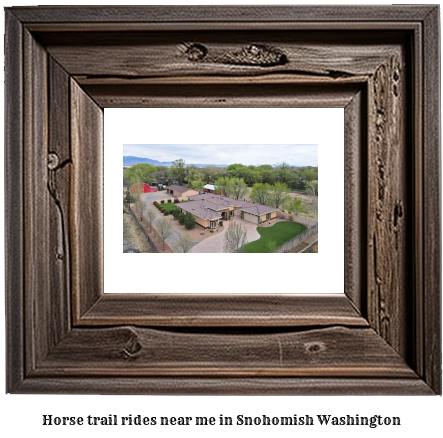 horse trail rides near me in Snohomish, Washington